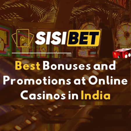 Best Bonuses and Promotions at Online Casinos in India