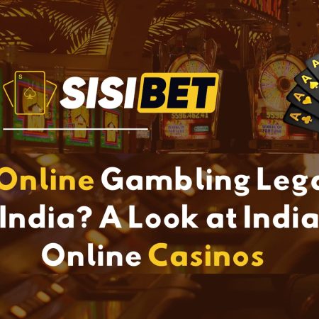 Is Online Gambling Legal in India? A Look at Indian Online Casinos