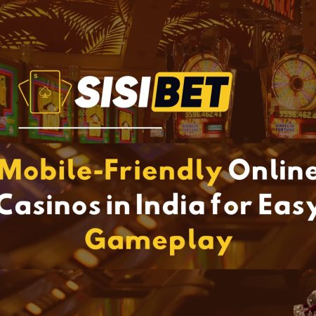 Mobile-Friendly Online Casinos in India for Easy Gameplay