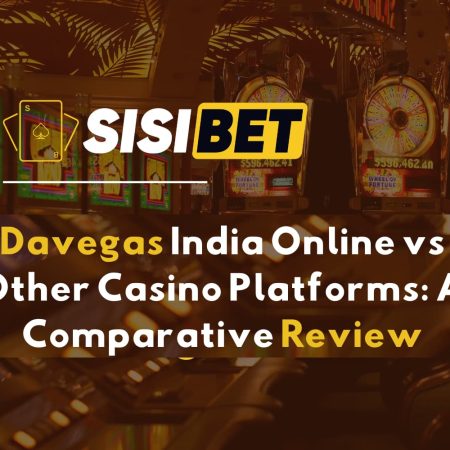 Davegas India Online vs Other Casino Platforms: A Comparative Review