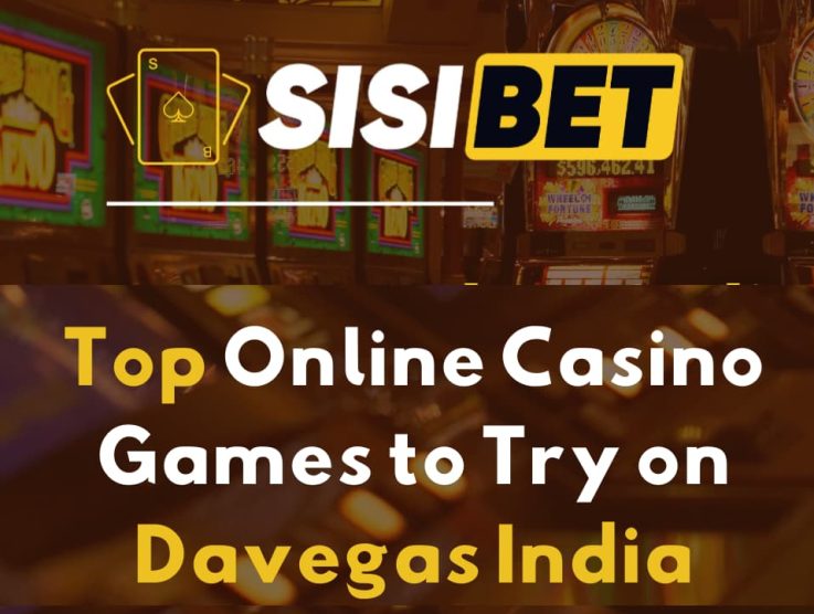 Top Online Casino Games to Try on Davegas India