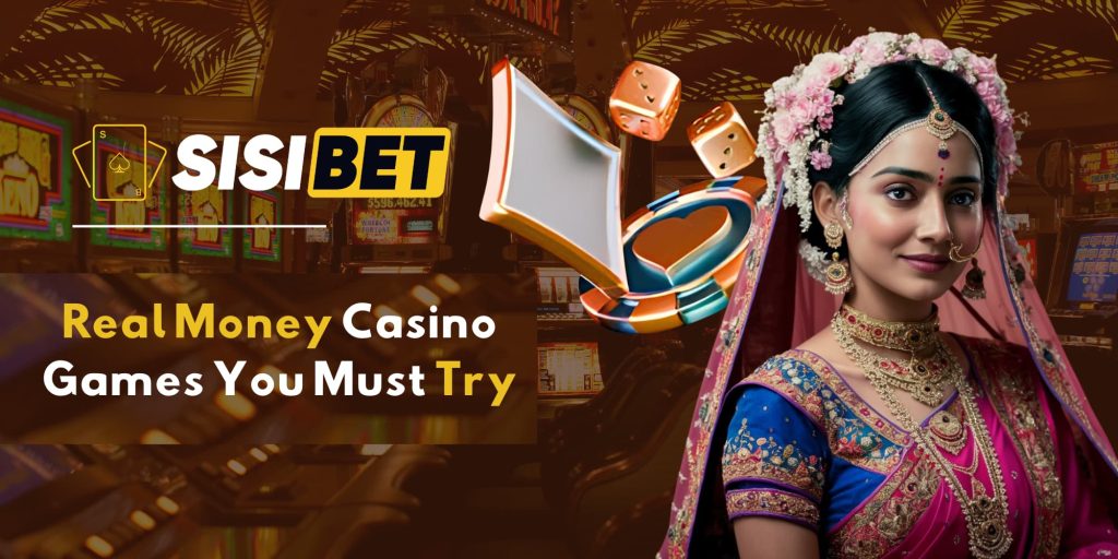 Real Money Casino Games You Must Try