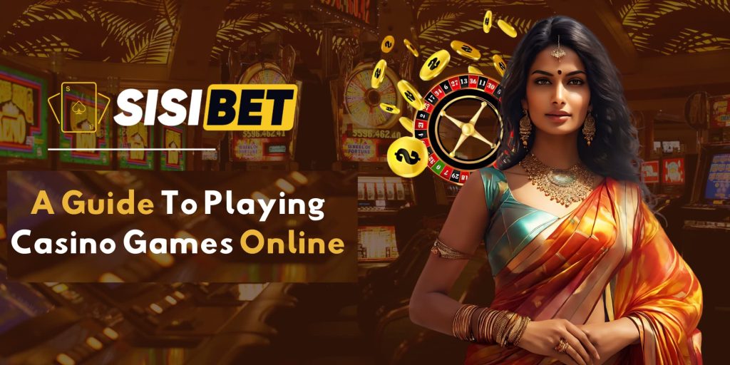 A Guide To Playing Casino Games Online