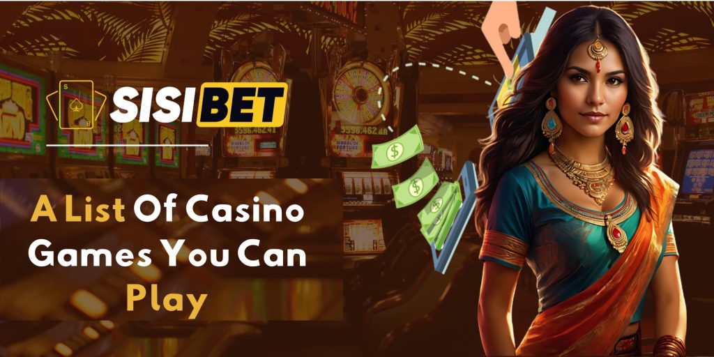 A List Of Casino Games You Can Play