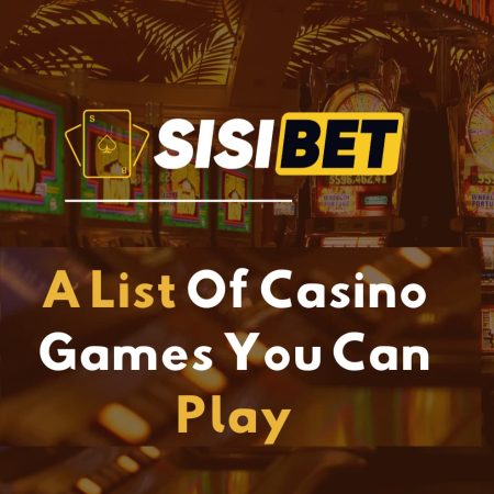 A List Of Casino Games You Can Play