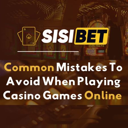 Common Mistakes To Avoid When Playing Casino Games Online