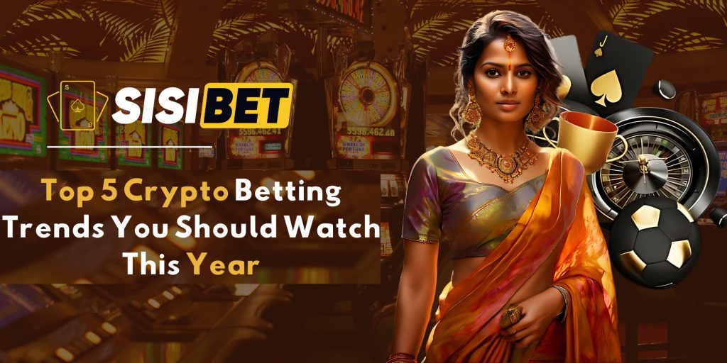 Top 5 Crypto Betting Trends You Should Watch This Year