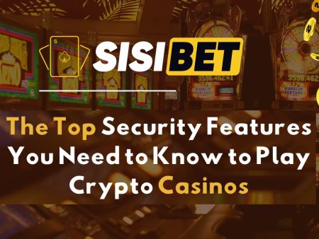 The Top Security Features You Need to Know to Play Crypto Casinos