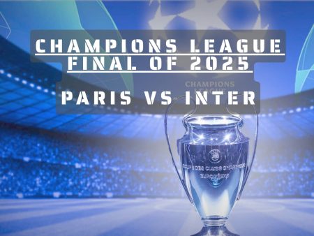 Champions League Final of 2025: Paris vs Inter
