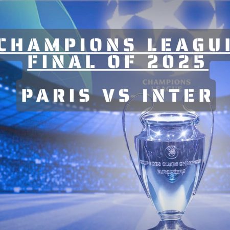 Champions League Final of 2025: Paris vs Inter