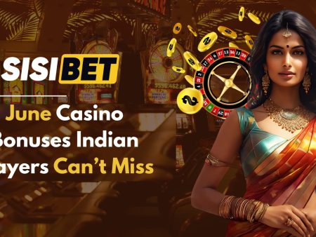 June Casino Bonuses Indian Players Can’t Miss