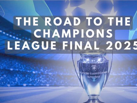 The Road to the Champions League Final 2025