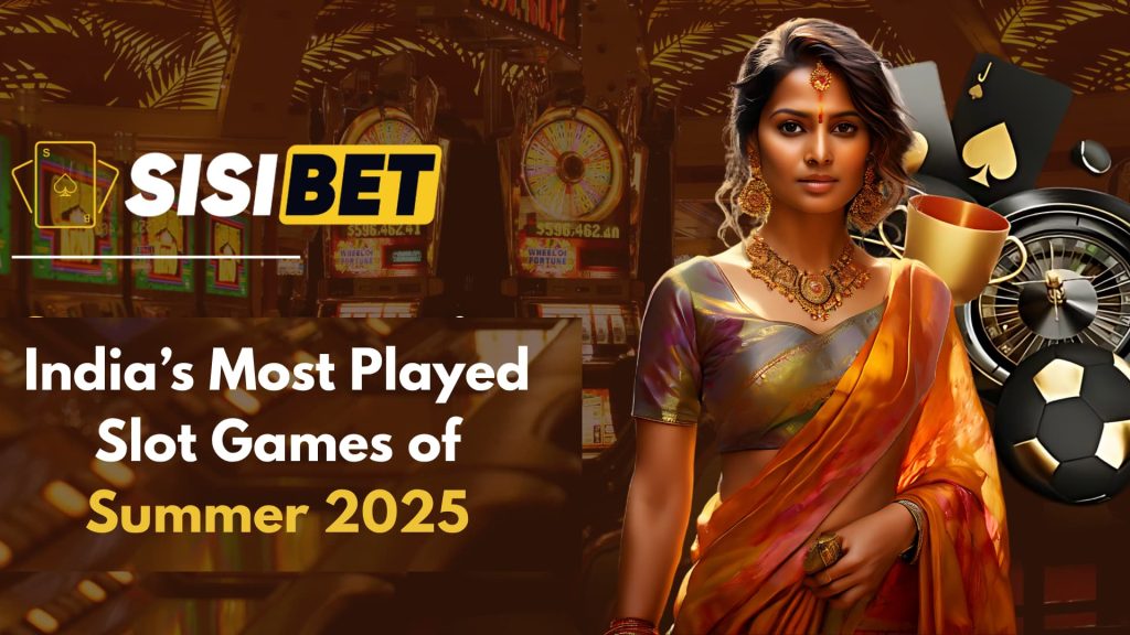 India’s Most Played Slot Games of Summer 2025