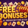 Free Bonuses at Indian Betting Sites