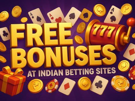 Free Bonuses at Indian Betting Sites