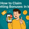 How to Claim Betting App Bonuses in India