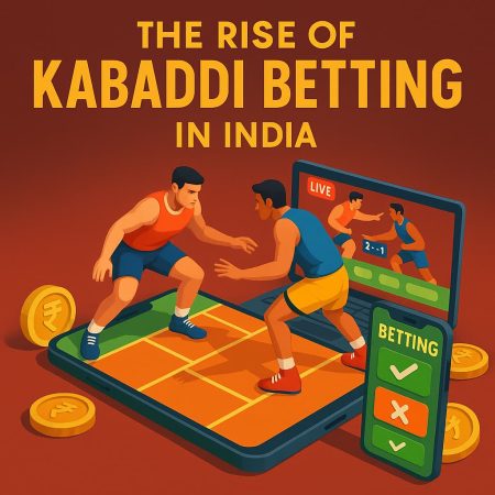 The Rise of Kabaddi Betting in India