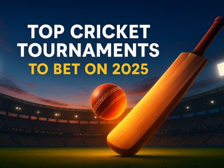 Top Cricket Tournaments to Bet On 2025
