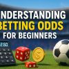 Understanding Betting Exchange Odds for Beginners