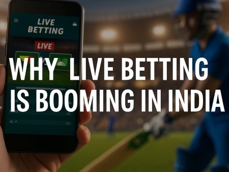 Why Live Betting Is Booming in India
